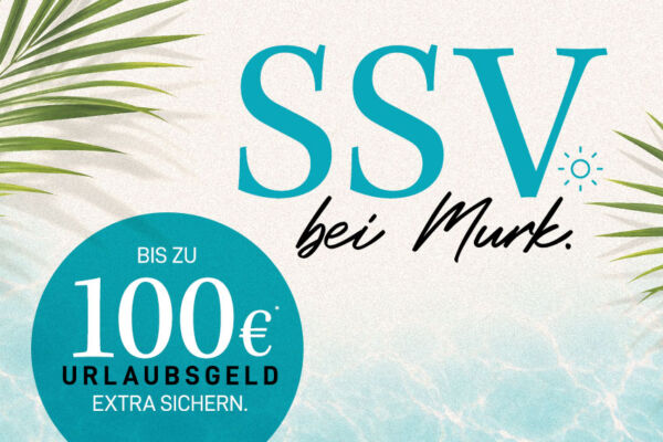 SSV bei MURK + bis zu 100 € Urlaubsgeld